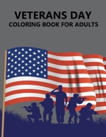 Veterans Day Coloring Book For Adults B0CR8DBTR6 Book Cover