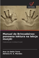 Manual de Brincadeiras: ponowna lektura na lekcje muzyki (Polish Edition) 620864626X Book Cover