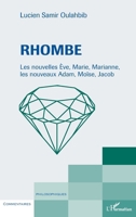 Rhombe: Les nouvelles Ève, Marie, Marianne, les nouveaux Adam, Moïse, Jacob (Commentaires Philosophiques) (French Edition) 2343233160 Book Cover