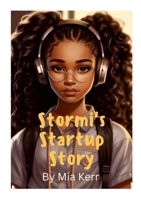Stormi's start up story: Stormi's magical tale of building a Tech Empire from Scratch 1304598209 Book Cover