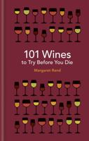 101 Wines to Try Before You Die 1788400526 Book Cover