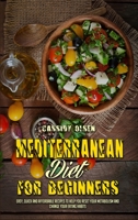 Mediterranean Diet For Beginners: Easy, Quick and Affordable Recipes to Help You Reset Your Metabolism and Change Your Eating Habits 1802975411 Book Cover