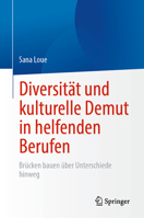 Diversität und kulturelle Demut in helfenden Berufen: Brücken bauen über Unterschiede hinweg 3031425987 Book Cover