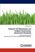 Impact of Recession on Indian Economy: Sectorial Analysis: How did they survive? Special case TCS 3848426293 Book Cover