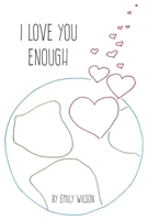 I Love You Enough B08761Z6RX Book Cover