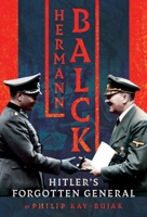 Hermann Balck, Hitler's Forgotten General 1036118487 Book Cover