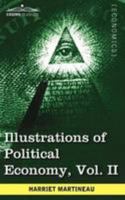 Illustrations of Political Economy. Volume 2 160520868X Book Cover