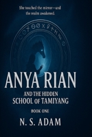 Anya Rian and the Hidden School of Tamiyang B0FH772TCF Book Cover