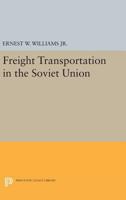 Freight Transportation in the Soviet Union 0691625441 Book Cover