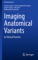 Imaging Anatomical Variants: In Clinical Practice 3032199158 Book Cover