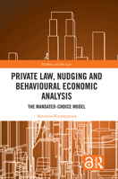Private Law, Nudging and Behavioural Economic Analysis: The Mandated-Choice Model 1032238925 Book Cover