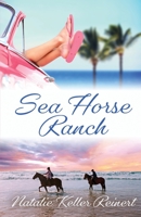 Sea Horse Ranch: Sea Horse Ranch - Book 1 1956575111 Book Cover