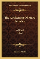 The Awakening of Mary Fenwick. A novel. 1241212260 Book Cover