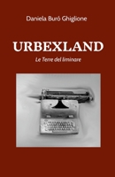 URBEXLAND: Le Terre del liminare (Italian Edition) B0CPH1PWHH Book Cover