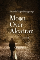 Moon Over Alcatraz 1954395043 Book Cover