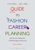 Guide to Fashion Career Planning: Job Search, Resumes and Strategies for Success 1501314645 Book Cover