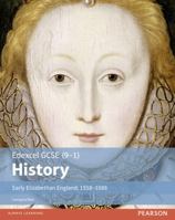 Edexcel GCSE (9-1) History Early Elizabethan England, 1558-1588 Student Book (EDEXCEL GCSE HISTORY (9-1)) 1292127260 Book Cover