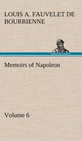 Memoirs of Napoleon - Volume 06 1511716614 Book Cover
