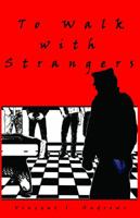 To Walk with Strangers 0985900458 Book Cover