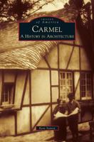 Carmel: A History in Architecture 0738547050 Book Cover