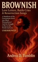 BROWNISH: Love Letters, Battle Cries & Resurrection Songs B0H6WZCR3D Book Cover