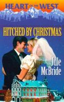 Hitched By Christmas (Heart of the West, No 6) 0373825900 Book Cover