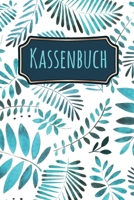 Kassenbuch: Kassenbuch mit 120 Seiten im Format A5 für einfache Buchführung mit Einnahmen, Ausgaben, Saldo mit Farn Pflanzen Muster (Softcover) (German Edition) 1700527975 Book Cover