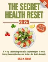 The Secret Health Reset Book: A 14-Day Clean Eating Plan with Simple Recipes to Boost Energy, Reduce Bloating, and Restore Gut Health Naturally B0FDGVM57B Book Cover