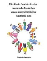 Die älteste Geschichte oder warum die Menschen von so unterschiedlicher Hautfarbe sind 3732247406 Book Cover