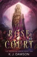 The Rose Court (The Unchosen) 1648396712 Book Cover