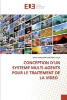 CONCEPTION D’UN SYSTEME MULTI-AGENTS POUR LE TRAITEMENT DE LA VIDEO 6202532998 Book Cover
