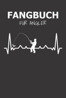 Fangbuch F�r Angler: Notizbuch f�r Angler mit 120 Seiten I Angel Logbuch Fangliste f�r Angelerfolge I Angeltagebuch I Geschenk f�r Angler 1697508243 Book Cover