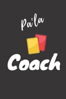 Pa'l Coach: Libreta de Apuntes Para Entrenadores de F�tbol: . Regalos Originales Para Hombres. / Notas - 6 x 9 pulgadas (15.24 x 22.86 cm), 120 p�ginas, superficie brillante. 166195166X Book Cover