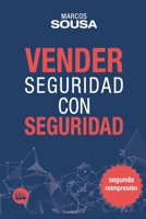 Vender Seguridad con Seguridad: Un libro de ventas con muchas técnicas y abordajes propio del segmento de seguridad 987415005X Book Cover