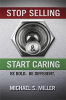 Stop Selling and Start Caring 1608622932 Book Cover