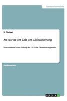 Au-Pair in der Zeit der Globalisierung: Kulturaustausch und Füllung der Lücke im Dienstleistungsmarkt 3656380775 Book Cover