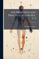 The Principles and Practice of Surgery, V. 3, Volume 3 1143639936 Book Cover