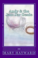 Andy and the Jam Jar Genie 1495478874 Book Cover