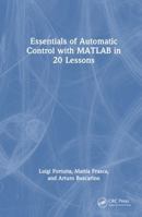 Essentials of Automatic Control with MATLAB in 20 Lessons 1032783087 Book Cover