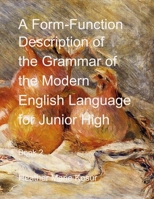 A Form-Function Description of the Grammar of the Modern English Language for Junior High: Book 2 null Book Cover