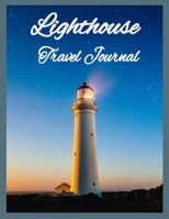 Lighthouse Travel Journal: 8.5 x 11 to track all your Lighthouse Adventures 1087030501 Book Cover