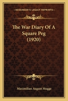 The War Diary of a Square Peg. with a Dictionary of War Words 1376731711 Book Cover