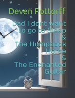 Dad I dont want to go to Sleep B0D91PFBGJ Book Cover