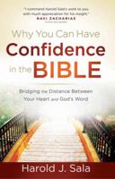 Why You Can Have Confidence in the Bible: Bridging the Distance Between Your Heart and God's Word 0736923438 Book Cover