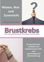 Brustkrebs Eine Herausforderung für den Körper und die Seele: Wissen, Mut und Zuversicht (German Edition) 3769321308 Book Cover