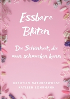 Essbare Blüten: Die Schönheit, die man schmecken kann (German Edition) 3819200800 Book Cover