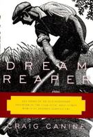 Dream Reaper: The Story of an Old-Fashioned Inventor in the High-Tech, High-Stakes World of Mo dern Agriculture (Sloan Technology Series) 0679412727 Book Cover