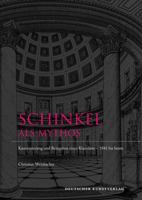 Schinkel ALS Mythos: Kanonisierung Und Rezeption Eines Klassikers 1841 Bis Heute 3422071261 Book Cover