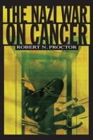 The Nazi War on Cancer 0691070512 Book Cover