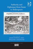 Authority and Diplomacy from Dante to Shakespeare 1138256919 Book Cover